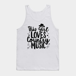 This Girl Loves Country Music Lover Western Hat Musician design Tank Top